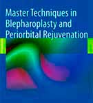 Publications: Master Techniques in Blepharoplasty and Periorbital Rejuvenation